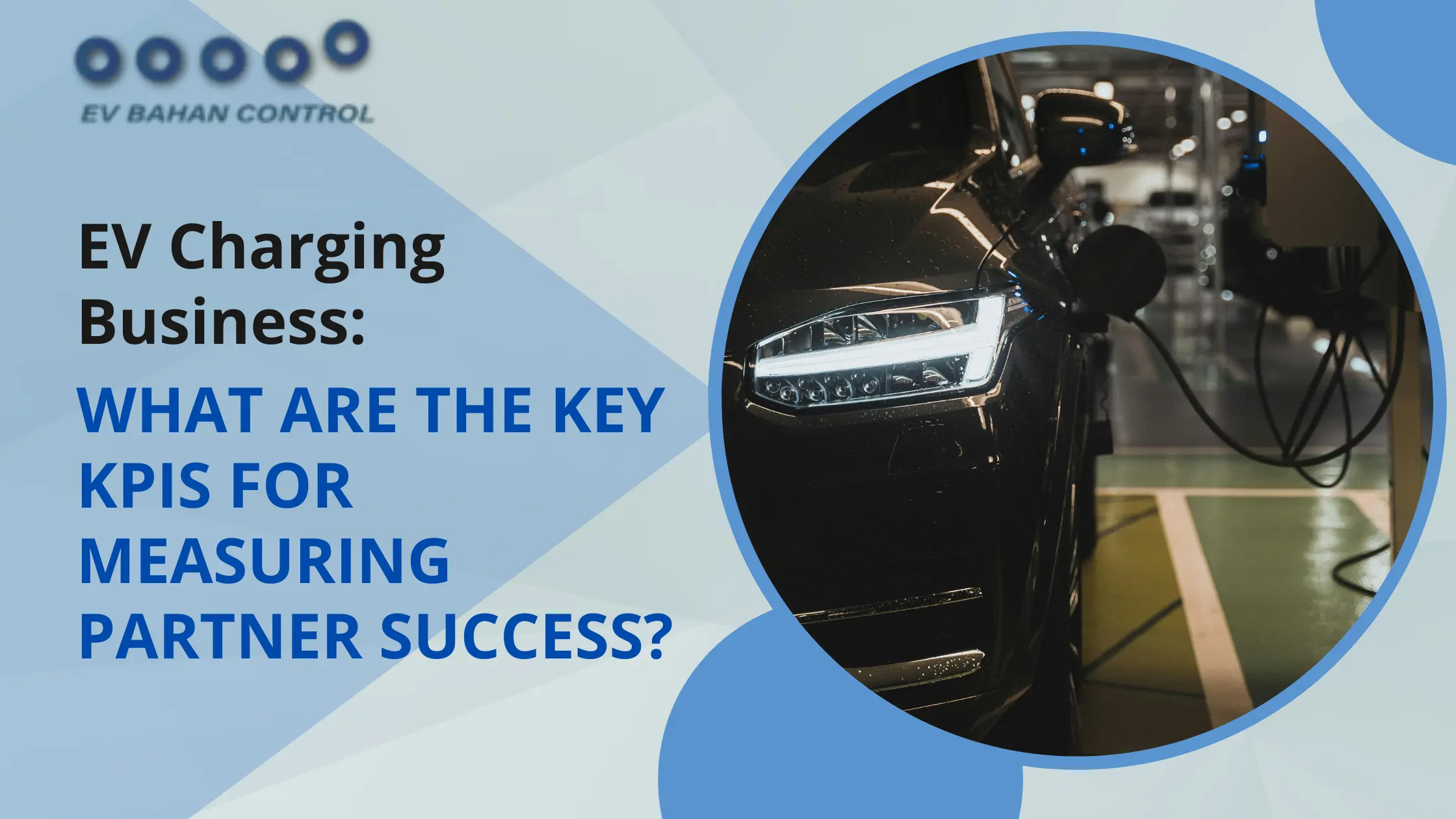 EV Charging Business What are the Key KPIs for Measuring Partner Success